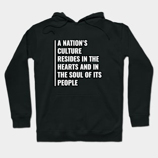 Nation's Culture is in Souls and Hearts of Its People Hoodie